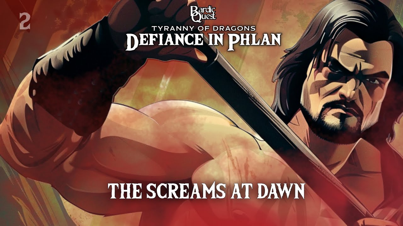 Featured image for “The Screams at Dawn | BARDIC QUEST PRESENTS – D&D’s Defiance in Phlan”